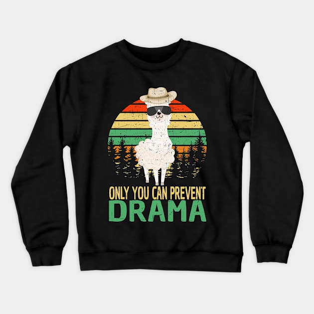 Only You Can Prevent Drama Crewneck Sweatshirt by jodesigners